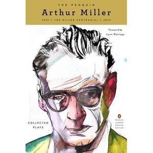 The Penguin Arthur Miller: Collected Plays (Penguin Classics Deluxe Edition) --